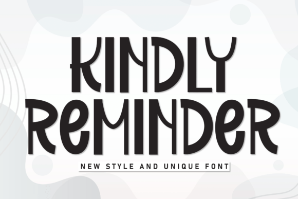 Kindly Reminder: The Charm of a Handcrafted Display Font