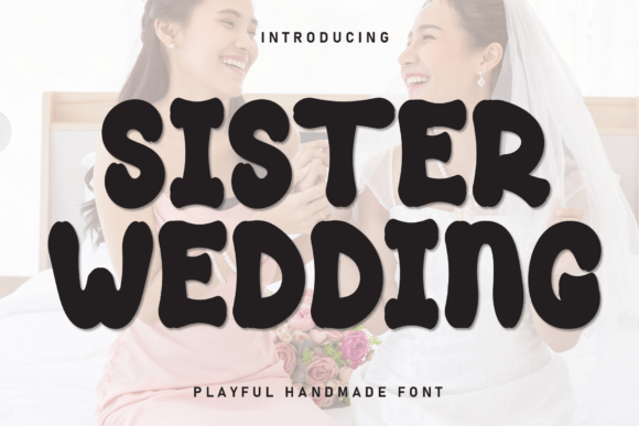 The Sister Wedding Font: A Whimsical Touch for Modern Design